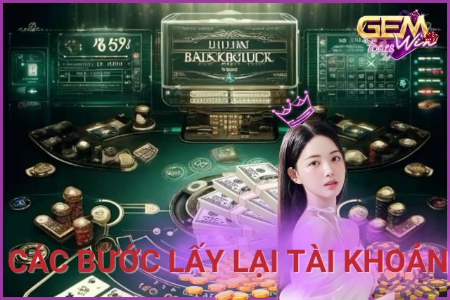 Các bước lấy lại tài khoản