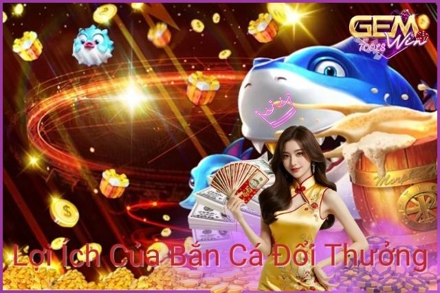 Trò chơi mang lại nhiều lợi ích thú vị