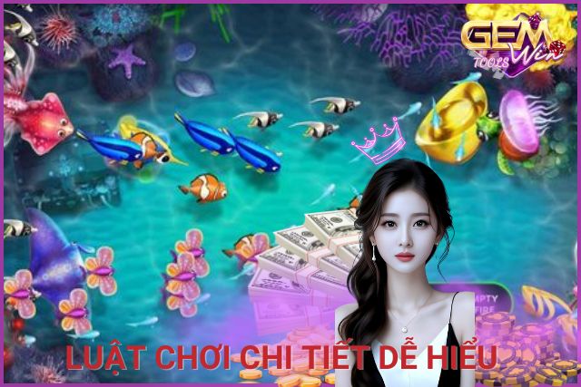 Luật chơi chi tiết, dễ hiểu